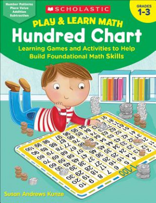 Carte Play & Learn Math: Hundred Chart: Learning Games and Activities to Help Build Foundational Math Skills Susan Kunze