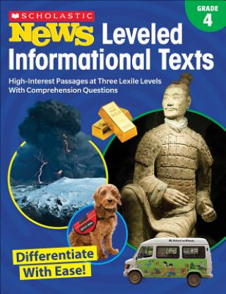 Kniha Scholastic News Leveled Informational Texts: Grade 4: High-Interest Passages Written in Three Levels with Comprehension Questions Scholastic Teacher Resources