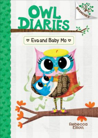 Könyv Eva and Baby Mo: A Branches Book (Owl Diaries #10) (Library Edition), 10 Rebecca Elliott