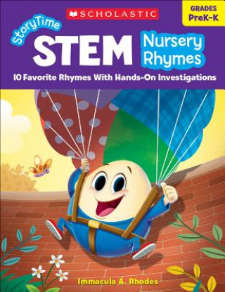 Könyv Storytime Stem: Nursery Rhymes: 10 Favorite Rhymes with Hands-On Investigations Immacula A Rhodes