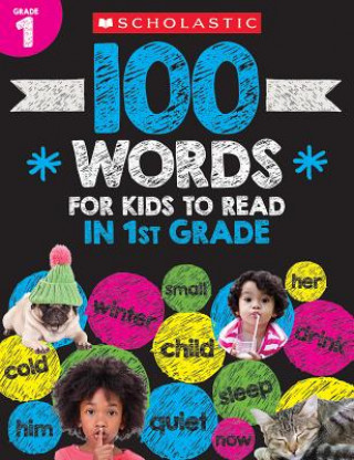 Kniha 100 Words for Kids to Read in First Grade Workbook Scholastic Teacher Resources