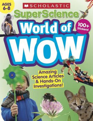 Книга Superscience World of Wow (Ages 6-8) Scholastic Teacher Resources