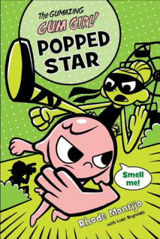 Könyv Gumazing Gum Girl!, The, Book 3: Popped Star Rhode Montijo
