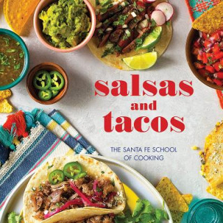 Könyv Salsas and Tacos Santa Fe School of Cooking