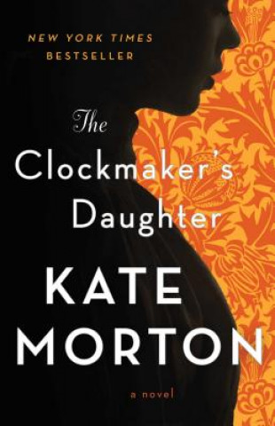 Carte The Clockmaker's Daughter Kate Morton