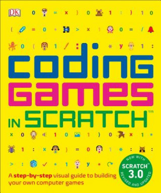 Książka Coding Games in Scratch: A Step-By-Step Visual Guide to Building Your Own Computer Games Jon Woodcock