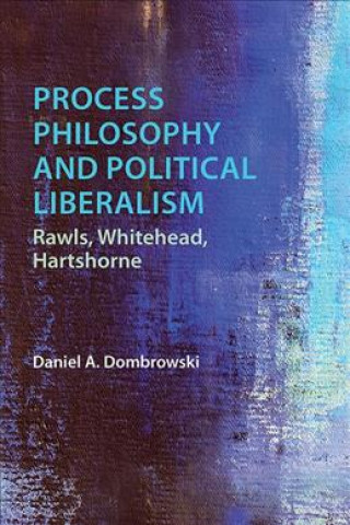 Knjiga Process Philosophy and Political Liberalism DOMBROWSKI  DANIEL A
