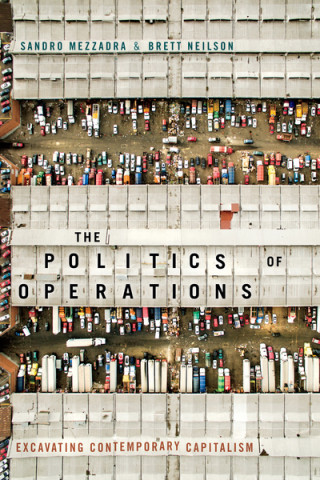 Knjiga Politics of Operations Sandro Mezzadra