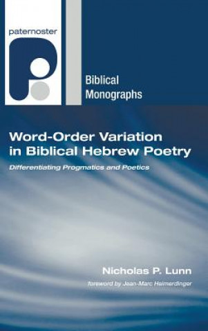 Book Word-Order Variation in Biblical Hebrew Poetry Nicholas P Lunn