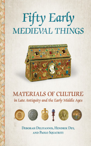 Libro Fifty Early Medieval Things Deborah Mauskopf Deliyannis
