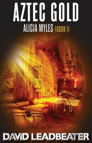 Buch Aztec Gold: (Alicia Myles 1) David Leadbeater