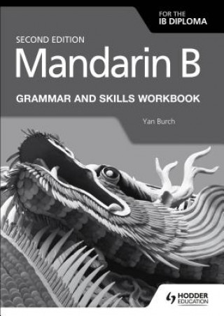 Książka Mandarin B for the IB Diploma Grammar and Skills Workbook Yan Burch