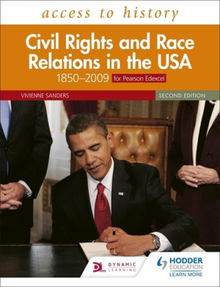Kniha Access to History: Civil Rights and Race Relations in the USA 1850-2009 for Pearson Edexcel Second Edition Vivienne Sanders