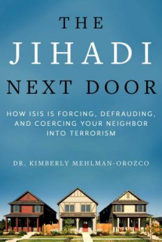 Kniha Jihadi Next Door Kimberly Mehlman-Orozco