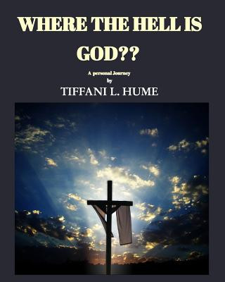 Knjiga Where the hell is God? TIFFANI L. HUME