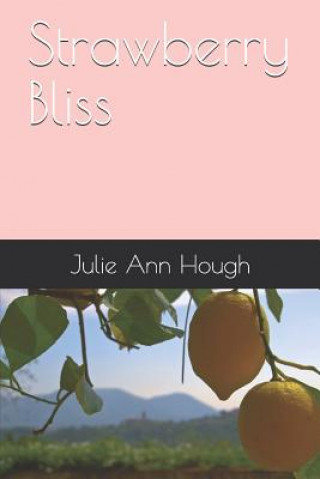 Kniha Strawberry Bliss Julie Ann Hough