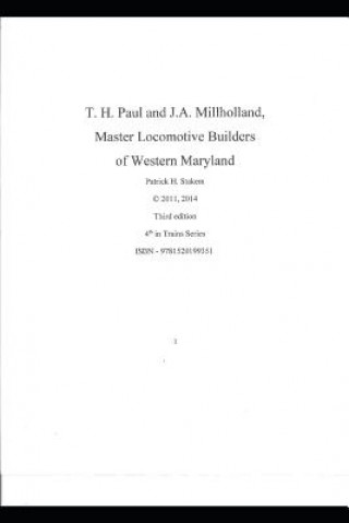 Könyv T. H. Paul and J.A. Millholland Master Locomotive Builders of Western Maryland Patrick Stakem