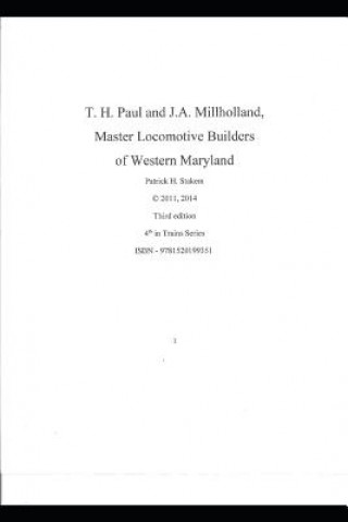 Książka T. H. Paul and J.A. Millholland Master Locomotive Builders of Western Maryland Patrick Stakem