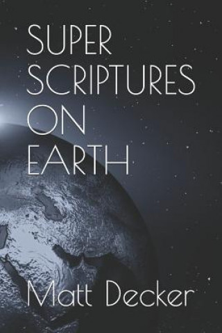 Carte Super Scriptures on Earth Matt Decker