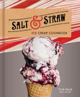 Книга Salt and Straw Ice Cream Cookbook Tyler Malek
