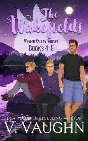 Kniha The Wakefields: Winter Valley Wolves: True Mate Love V Vaughn