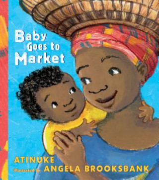 Kniha Baby Goes to Market Atinuke