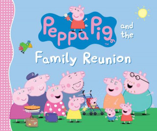 Книга Peppa Pig and the Family Reunion Candlewick Press