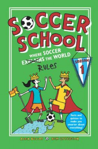 Kniha Soccer School Season 1: Where Soccer Explains (Rules) the World Alex Bellos