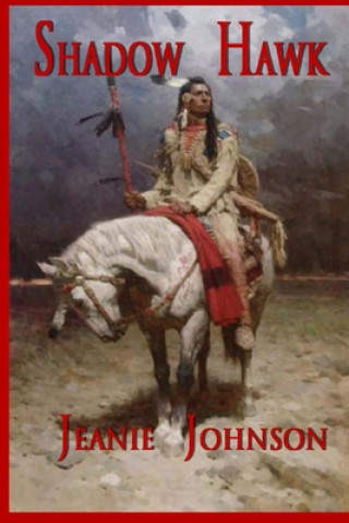 Knjiga Shadow Hawk Jeanie P Johnson