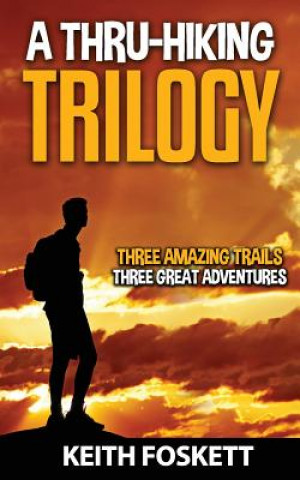 Kniha A Thru-Hiking Trilogy: A Collection of Three Books MR Keith Foskett