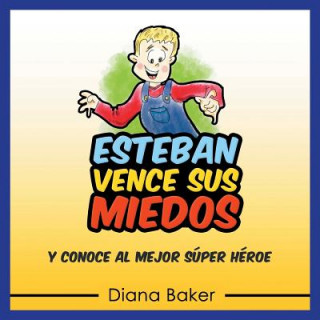 Carte Esteban Vence sus Miedos: Y Conoce al Mejor Súper Héroe Diana Baker