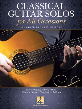 Carte Classical Guitar Solos for All Occasions: Over 50 Favorite Repertoire Pieces Written in Standard Notation and Tablature Jerry Willard
