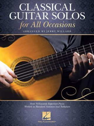 Knjiga Classical Guitar Solos for All Occasions: Over 50 Favorite Repertoire Pieces Written in Standard Notation and Tablature Jerry Willard