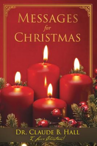 Book Messages for Christmas DR. CLAUDE  B. HALL