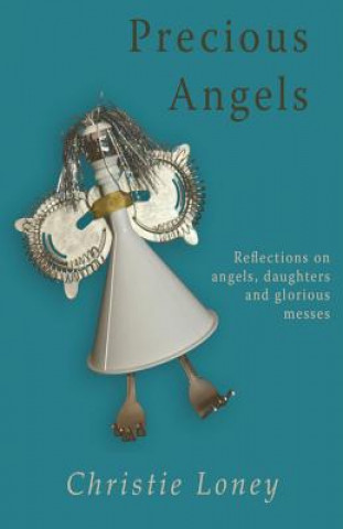 Knjiga Precious Angels CHRISTIE LONEY