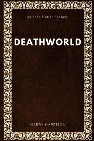 Kniha Deathworld by Harry Harrison, Science Harry Harrison