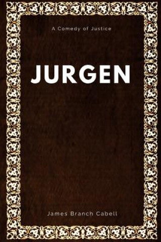 Книга Jurgen A Comedy of Justice James Branch Cabell