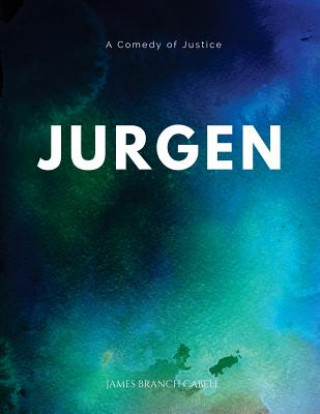 Könyv Jurgen A Comedy of Justice James Branch Cabell