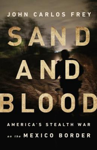 Libro Sand and Blood John Carlos Frey