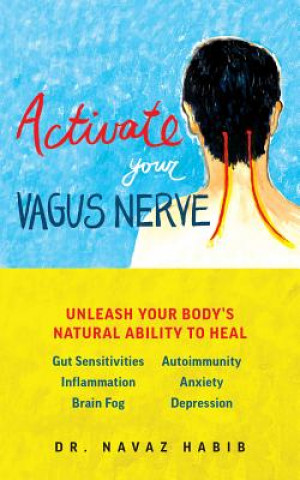 Knjiga Activate Your Vagus Nerve Navaz Habib