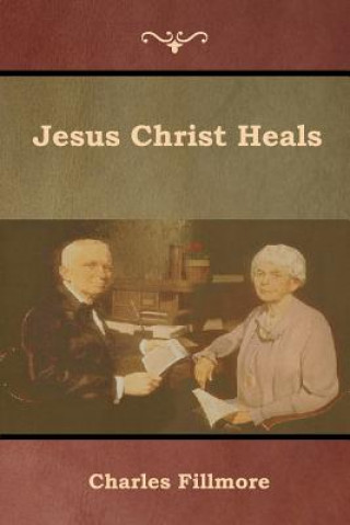 Libro Jesus Christ Heals CHARLES FILLMORE