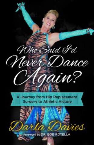 Kniha Who Said I'd Never Dance Again? Darla Davies