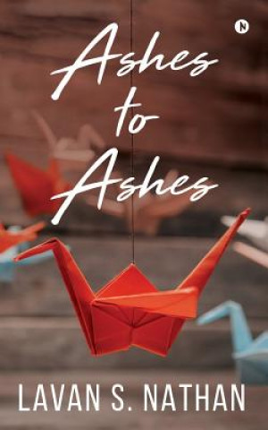 Knjiga Ashes to Ashes Lavan S Nathan