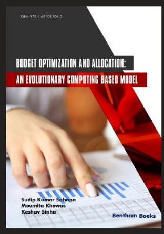Knjiga Budget Optimization and Allocation: An Evolutionary Computing Based Model Moumita Khowas