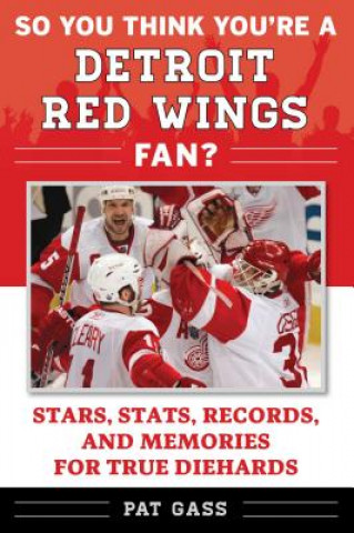 Kniha So You Think You're a Detroit Red Wings Fan? John Kreiser
