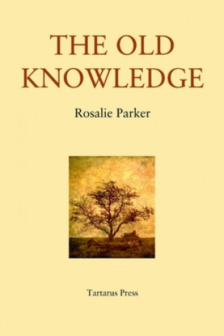 Knjiga The Old Knowledge Rosalie Parker