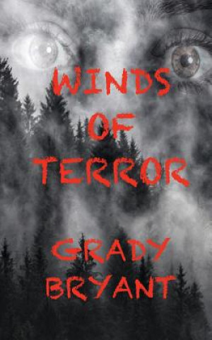 Buch Winds of Terror: When testing a weapon on a deserted island something horrifying happens killing all personal. Years later strange inci Grady Bryant