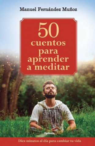 Book 50 cuentos para aprender a meditar: Diez minutos al día para cambiar tu vida Fern