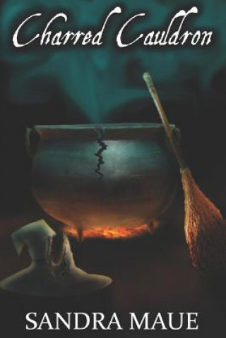 Knjiga Charred Cauldron Sandra Maue