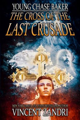 Książka Young Chase Baker and the Cross of the Last Crusade Vincent Zandri